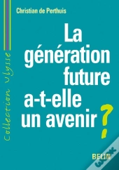 La Generation Future A-T-Elle Un Avenir ? - Developpement Durable Et Mondialisation