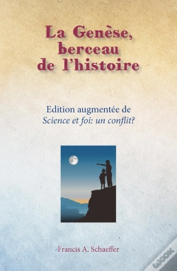 Capa do artigo La Genèse, Berceau De L'Histoire ; Édition Augmentée De Science Et Foi : Un Conflit