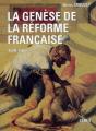 La Genèse De La Réforme Française (1520-1562) - Preview