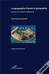 La Géographie D'Avant La Géographie ; Le Climat Chez Aristote Et Hippocrate