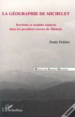 Capa do artigo La Geographie De Michelet, Territoire Et Modeles Naturels Dans Premieres Oeuvres