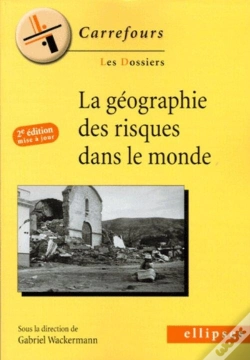 Capa do artigo La Géographie Des Risques Dans Le Monde - 2e Édition Mise À Jour (2e Édition)