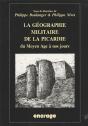 La Géographie Militaire De La Picardie ; Du Moyen-Âge À Nos Jours - Preview