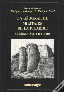 Capa do artigo La Géographie Militaire De La Picardie ; Du Moyen-Âge À Nos Jours