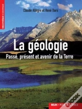 La Geologie - <Span>Passe, Present Et Avenir De La Terre</Span>