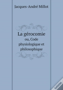 Capa do artigo La Gerocomie Ou, Code Physiologique Et Philosophique