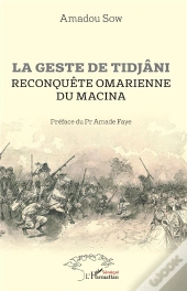 La Geste De Tidjani ; Reconquête Omarienne Du Macina