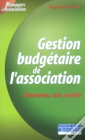 La Gestion Budgetaire De L'Association ; Elaborer, Gerer, Controler