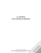 La Gestion D Un Centre D Archives. Melanges En L Honneur De Robert Garon