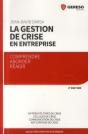 La Gestion De Crise En Entreprise ; Comprendre, Aborder, Réagir (2e Édition) - Preview