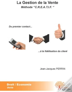 Capa do artigo La Gestion De La Vente ; Méthode "C.R.E.A.T.I.F." ; Du Premier Contact...À La Fidélisation Du Client