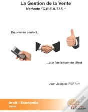 Capa do artigo La Gestion De La Vente ; Méthode "C.R.E.A.T.I.F." ; Du Premier Contact...À La Fidélisation Du Client