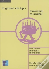 La Gestion Des Âges ; Pouvoir Vieillir En Travaillant