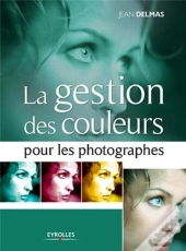 La Gestion Des Couleurs Pour Les Photographes
