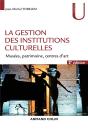 La Gestion Des Institutions Culturelles ; Musées, Monuments, Centres D'Art (3e Édition) - Preview