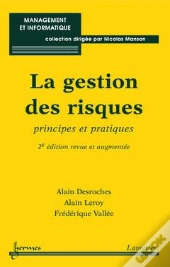 La Gestion Des Risques Principes Et Pratiques 2e Edition Revue Et Augmentee Collection Management Et