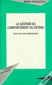 La Gestion Du Comportement Du Detenu : Essai De Droit Penitentiaire