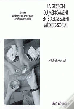 Capa do artigo La Gestion Du Médicament En Établissement Médico-Social : Guide De Bonnes Pratiques Profesionnelles