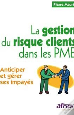Capa do artigo La Gestion Du Risque Clients Dans Les Pme ; Anticiper Et Gérer Ses Impayés