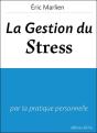 La Gestion Du Stress ; Par La Pratique Personnelle - Preview