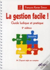 La Gestion Facile  Guide Ludique Et Pratique. M. Dupont Regle Ses Comptes