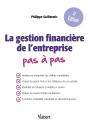 La Gestion Financière De L'Entreprise Pas À Pas : Comprendre Le Bilan Et Le Compte De Résultat - Preview