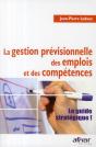 La Gestion Prévisionnelle Des Emplois Et Des Compétences ; Le Guide Stratégique ! - Preview