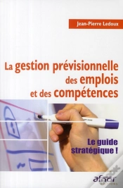 Capa do artigo La Gestion Prévisionnelle Des Emplois Et Des Compétences ; Le Guide Stratégique !