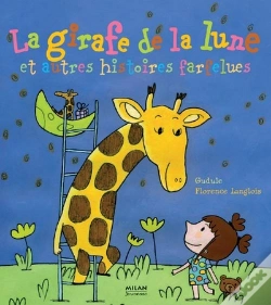 Capa do artigo La Girafe De La Lune Et Autres Histoires Farfelues