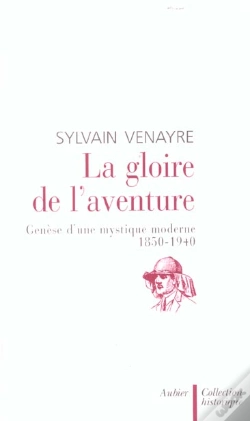 Capa do artigo La Gloire De L'Aventure ; Genese D'Une Mystique Moderne ; 1850-1940