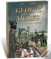 Capa do artigo La Gloire Des Aigles T.2 ; Maison Lagriotte
