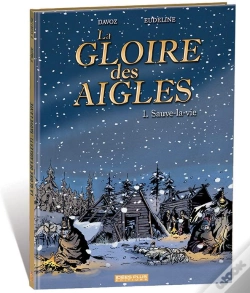 Capa do artigo La Gloire Des Aigles Tome 1 : Sauve-La-Vie