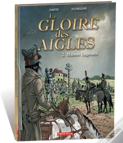 Capa do artigo La Gloire Des Aigles Tome 2 : Maison Lagriotte