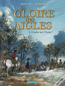 Capa do artigo La Gloire Des Aigles Tome 3 : L'Aube Sur L'Aube !