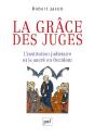 La Grâce Des Juges ; L'Institution Judiciaire Et Le Sacré En Occident - Preview