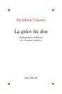La Grace Du Don. Anthologie Catholique De L'Economie Moderne - Preview