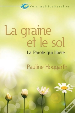 Capa do artigo La Graine Et Le Sol - La Parole Qui Libere