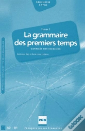 Capa do artigo La Grammaire Des Premiers Temps T.2 ; Corrigés Des Exercices