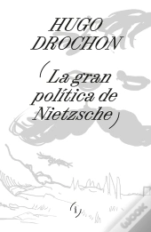 La Gran Política De Nietzsche
