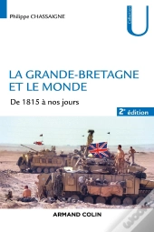 La Grande-Bretagne Et Le Monde : De 1815 À Nos Jours (2e Édition)
