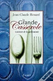 La Grande Casserole : Coulisses De La Gastronomie