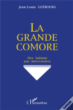 Capa do artigo La Grande Comore ; Des Sultans Aux Mercenaires