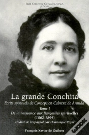 Capa do artigo La Grande Conchita, Tome 1 : Ecrits Spirituels De Concepcion Cabrera De Armida, 1862-1894