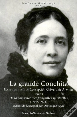 Capa do artigo La Grande Conchita, Tome 1 : Ecrits Spirituels De Concepcion Cabrera De Armida, 1862-1894