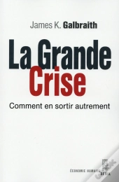La Grande Crise ; Comment En Sortir Autrement