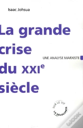 La Grande Crise Du Xxi Siècle ; Une Analyse Marxiste