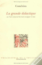 La Grande Didactique Ou L'Art Universel De Tout Enseigner À Tous