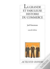 La Grande Et Fabuleuse Histoire Du Commerce