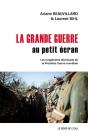 La Grande Guerre Au Petit Ecran : Les Imaginaires Télévisuels De... - Preview