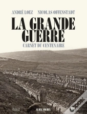 La Grande Guerre ; Carnet Du Centenaire